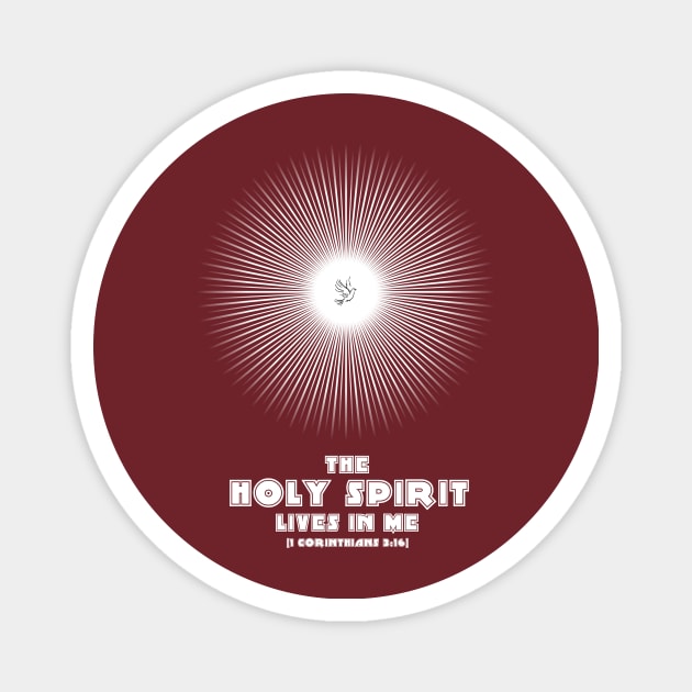 The Holy Spirit Lives in Me - On the Back of Magnet by ShineYourLight